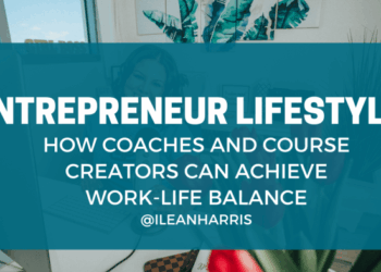 Entrepreneur Lifestyle: How Coaches and Course Creators Can Achieve ...